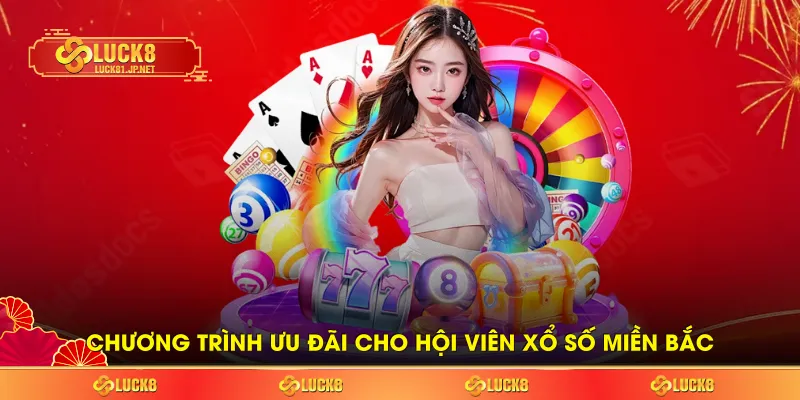 Chương trình ưu đãi cho hội viên xổ số miền Bắc